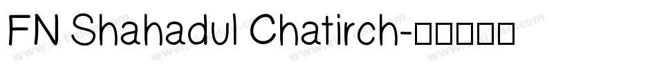 FN Shahadul Chatirch字体转换